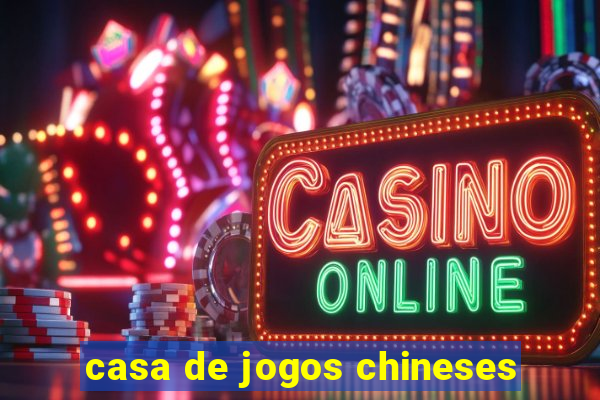 casa de jogos chineses